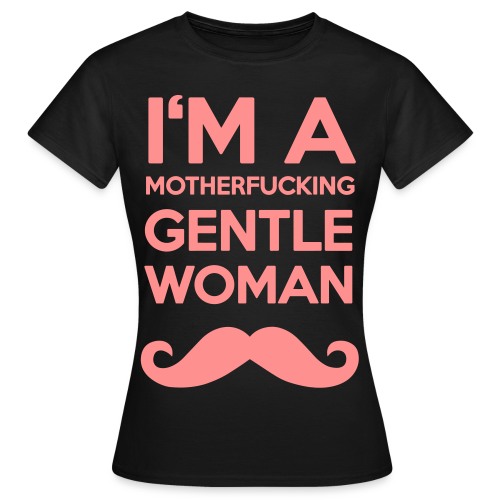 I'M A MOTHERFUCKING GENTLEWOMAN MOUSTACHE