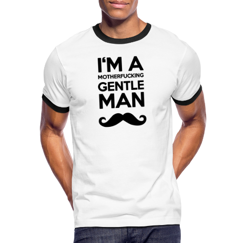 I'M A MOUTHERFUCKING GENTLEMAN MOUSTACHE