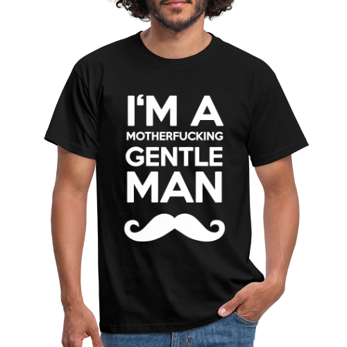 I'M A MOUTHERFUCKING GENTLEMAN MOUSTACHE