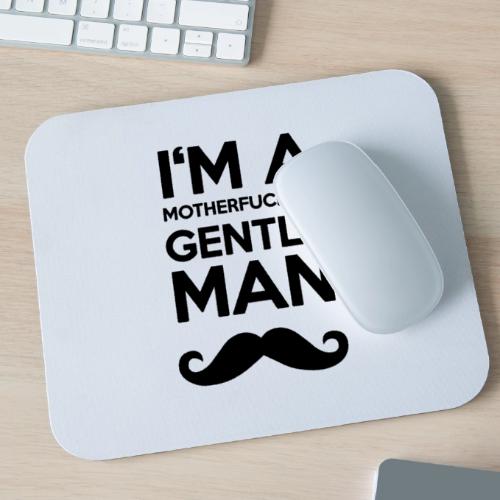 I'M A MOUTHERFUCKING GENTLEMAN MOUSTACHE