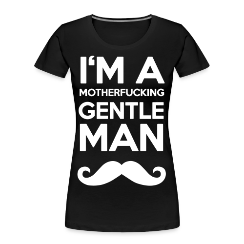 I'M A MOUTHERFUCKING GENTLEMAN MOUSTACHE