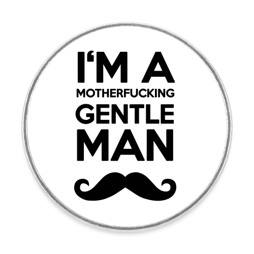 I'M A MOUTHERFUCKING GENTLEMAN MOUSTACHE